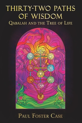 Thirty-two Paths of Wisdom: Qabalah and the Tree of Life - Wade Coleman