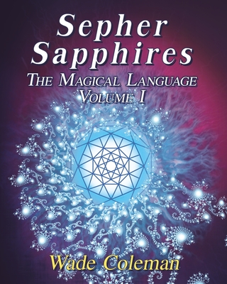 Sepher Sapphires Volume 1: Hebrew Gematria - Wade Coleman