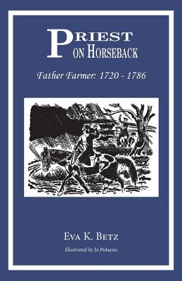 Priest on Horseback: Father Farmer - Eva Betz