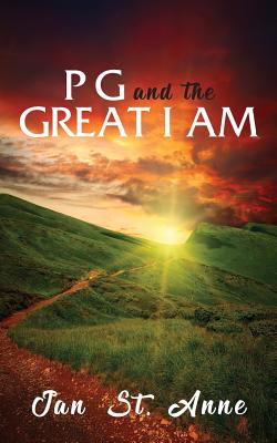 PG and the GREAT I AM - Jan St Anne