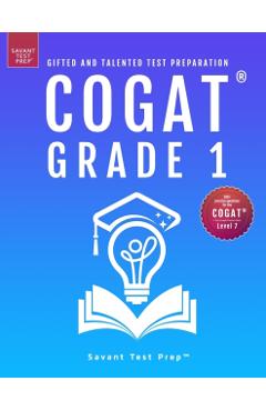 COGAT Grade 1 Test Prep: Gifted and Talented Test Preparation Book - Two Practice Tests for Children in First Grade (Level 7) - Savant Test Prep