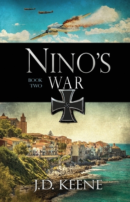 Nino's War: Book 2 of The Nino Series - J. D. Keene