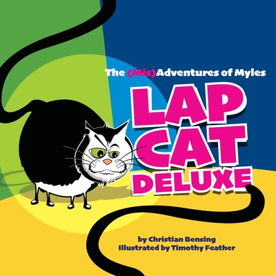 Lap Cat Deluxe - The (Mis)Adventures of Myles - Christian Bensing