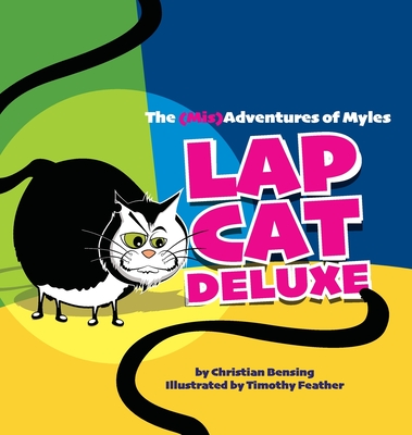 Lap Cat Deluxe - The (Mis)Adventures of Myles - Christian Bensing