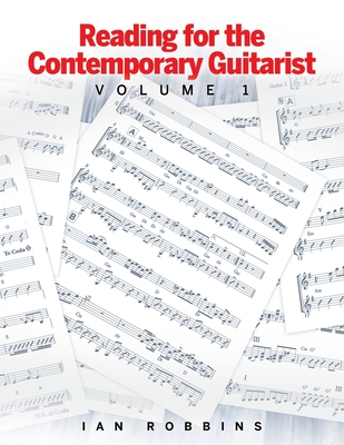 Reading for the Contemporary Guitarist: Volume 1 - Ian Robbins