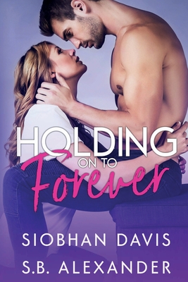 Holding on to Forever - Siobhan Davis