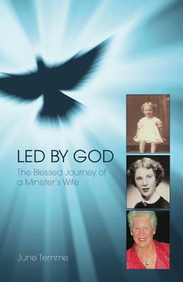 Led by God: The Blessed Journey of a Minister's Wife - June Temme