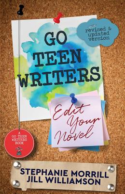Go Teen Writers: Edit Your Novel - Stephanie Morrill