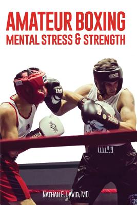 Amateur Boxing: Mental Stress & Strength - Md Nathan E. Lavid