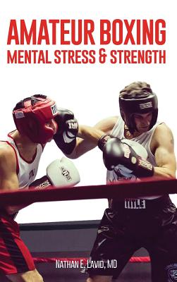 Amateur Boxing: Mental Stress & Strength - Md Nathan E. Lavid