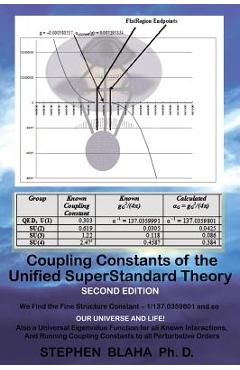 Coperta cărții 'Coupling Constants of the Unified Superstandard Theory Second Edition: We Find the Fine Structure Constant'