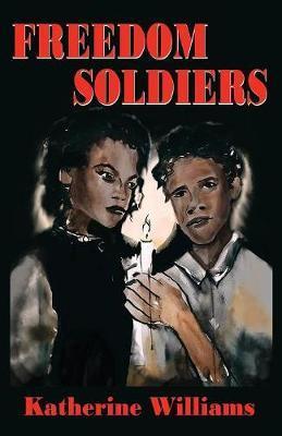 Freedom Soldiers - Katherine Williams