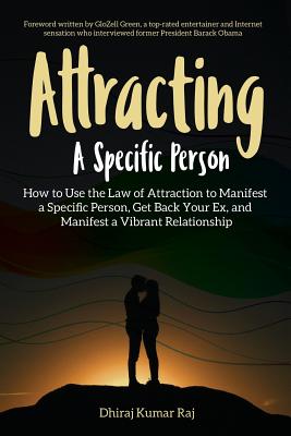 Attracting A Specific Person: How to Use the Law of Attraction to Manifest a Specific Person, Get Back Your Ex and Manifest a Vibrant Relationship - Glozell Green