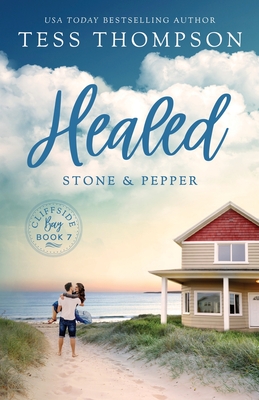 Healed: Stone and Pepper - Tess Thompson