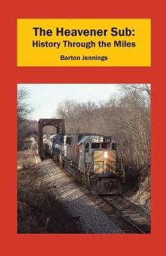 Coperta cărții 'The Heavener Sub: History Through the Miles - Barton Jennings'