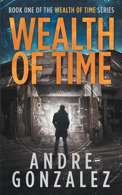 Wealth of Time - Andre Gonzalez