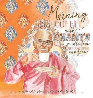Morning Coffee with Bhante: A Collection of Inspirational Wisdom - Venerable Bhante Sujatha