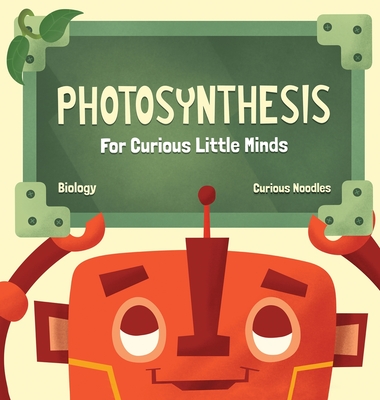 Photosynthesis: For Curious Little Minds - Curious Noodles