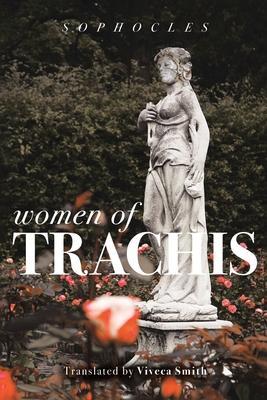Women of Trachis - Sophocles