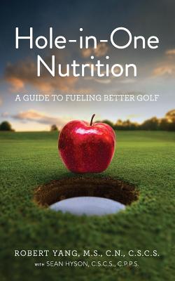 Hole-In-One Nutrition: A Guide to Fueling for Better Golf - Sean Hyson