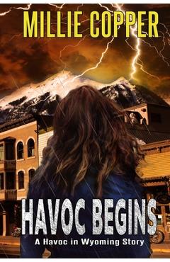 Coperta cărții 'Havoc Begins: A Havoc in Wyoming Story America's New Apocalypse - Millie Copper'