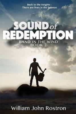 Sound of Redemption: Band in the Wind - Book 2 - William John Rostron