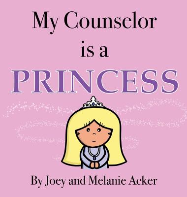 My Counselor is a Princess - Joey Acker