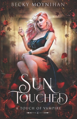 Sun Touched: A Paranormal Vampire Romance - Becky Moynihan