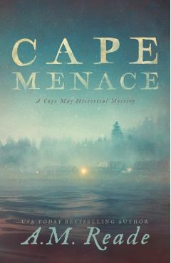 Cape Menace: A Cape May Historical Mystery - Amy M. Reade