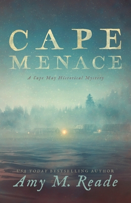 Cape Menace: A Cape May Historical Mystery - Amy M. Reade