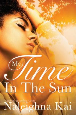 My Time in the Sun - Naleighna Kai Kai