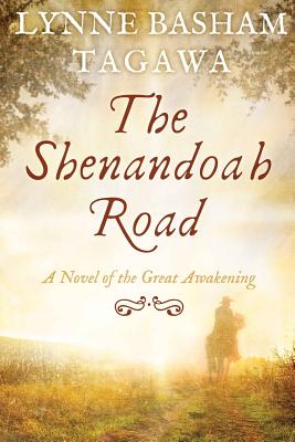 The Shenandoah Road: A Novel of the Great Awakening - Lynne Basham Tagawa