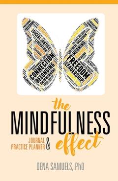 Coperta cărții 'The Mindfulness Effect Journal and Practice Planner - Dena Samuels'