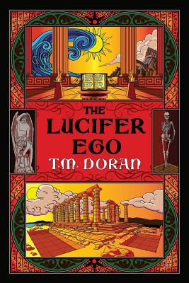 The Lucifer Ego: The Sequel to Toward the Gleam - T. M. Doran