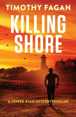 Killing Shore: A Pepper Ryan Mystery-Thriller - Timothy Fagan