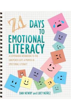 Coperta cărții '21 Days to Emotional Literacy: A Companion Workbook to The Unopened Gift - Dan Newby'