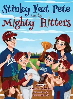 Stinky Feet Pete and the Mighty Hitters - Cindy Lazann Shirley