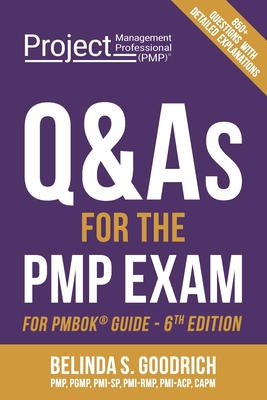 Q&As for the PMP(R) Exam: For PMBOK(R) Guide, 6th Edition - Belinda Goodrich
