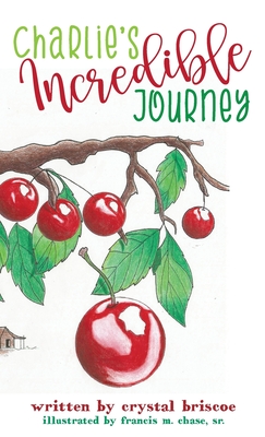 Charlie's Incredible Journey - Crystal Briscoe