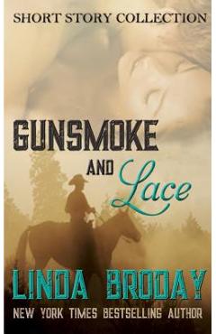Coperta cărții 'Gunsmoke and Lace - Linda Broday'