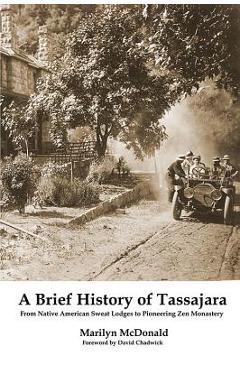 Coperta cărții 'A Brief History of Tassajara: From Native American Sweat Lodges to Pioneering Zen Monastery - Marilyn Mcdonald'