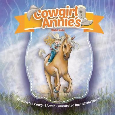 Cowgirl Annie's Wild Ride - Cowgirl Annie