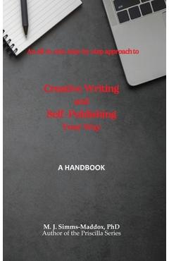 Coperta cărții 'Creative Writing and Self-Publishing Your Way: A Handbook - M. J. Simms-maddox'