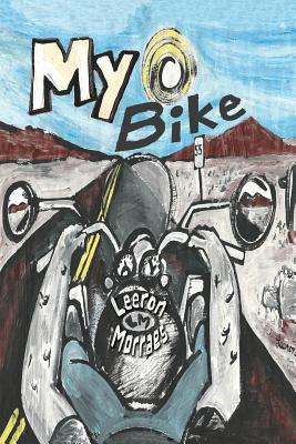 My Bike: A Motorcycle Graphic Novel - Leeron Morraes