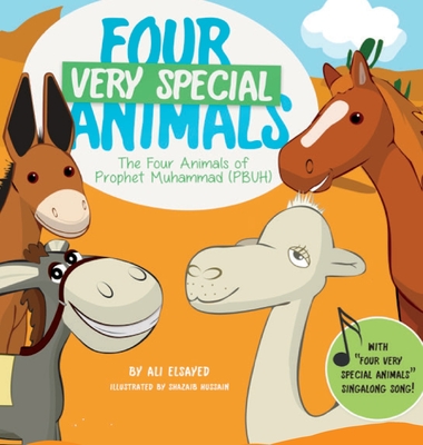 Four Very Special Animals: The Four Animals of Prophet Muhammad (pbuh) - Ali Elsayed