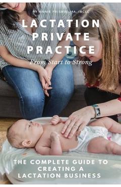 Poza produsului Lactation Private Practice: From Start to Strong - Annie Frisbie Ibclc Ma