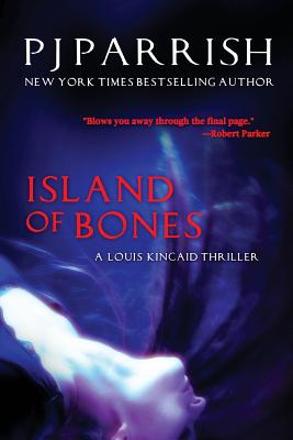 Coperta cărții 'Island Of Bones: A Louis Kincaid Thriller - Pj Parrish'