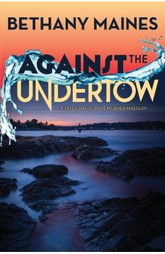 Coperta cărții 'Against the Undertow - Bethany Maines'