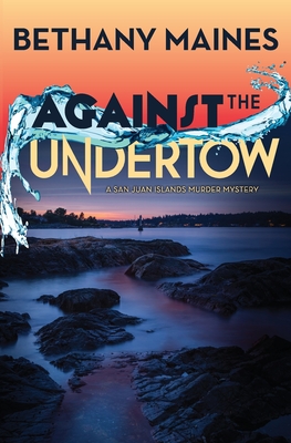 Against the Undertow - Bethany Maines