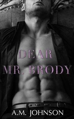 Dear Mr. Brody - A. M. Johnson
